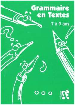 Grammaire en textes 7 à 9 ans