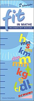 Fit in Mathe ! - Rechnen mit Massen, Längen- und Hohlmasse, Gewichte, Zeit - ab 4. Schuljahr