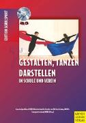 Gestalten, Tanzen, Darstellen