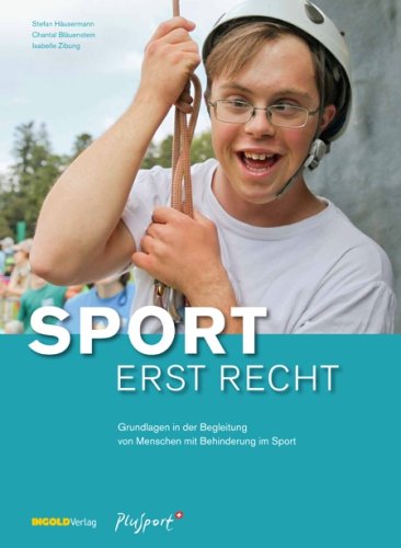 Sport - erst recht. Grundlagen in der Begleitung von Menschen mit Behinderung im Sport