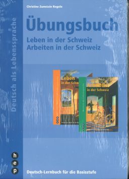 Leben in der Schweiz: Arbeiten in der Schweiz. Übungsbuch mit Lösungsheft