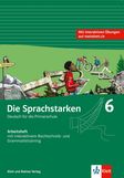 Die Sprachstarken 6, Arbeitsheft inklusive interaktives Rechtschreib- und Grammatiktraining (Ausgabe 2009)