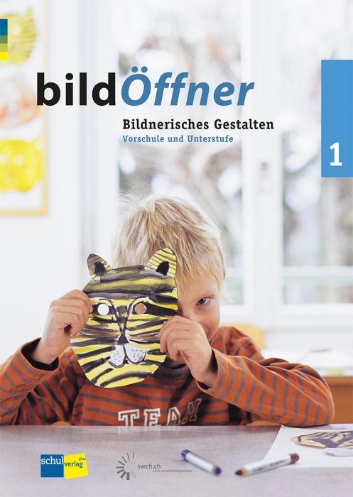 bildÖffner 1 Kunst für die Schule Vorschule, Unterstufe, Lehrerunterlagen