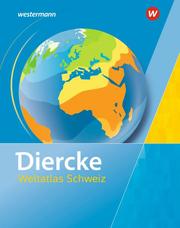 Diercke Wetlatlas Schweiz (2017)