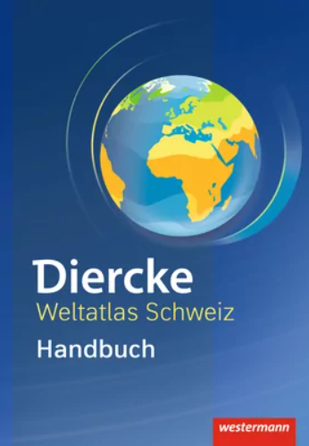 Diercke Wetlatlas Schweiz Handbuch (2017)