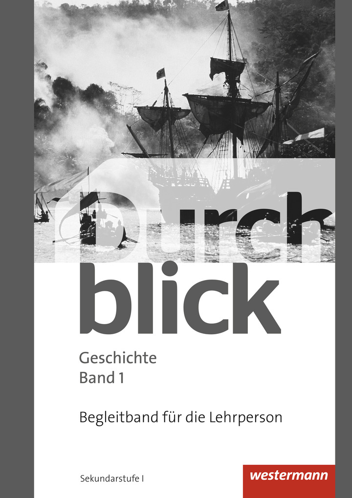 Durchblick Geschichte 1 CH. Lehrerband