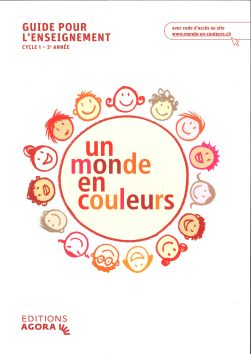 Un monde en couleurs, volume 1, guide pour l'enseignemen. (+accès au site Internet dédie: plus de 300 ressources)