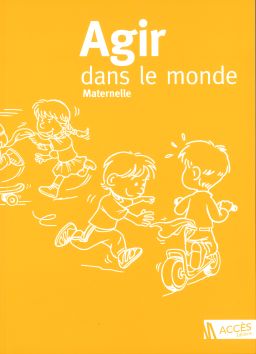 Agir dans le monde 2 à 6 ans