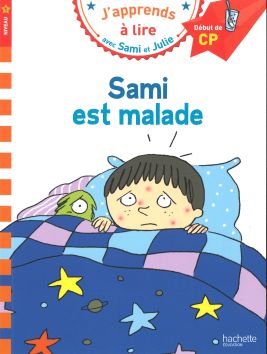 J'apprends à lire avec Sami et Julie «Sami est malade»