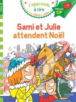 J'apprends à lire avec Sami et Julie «Sami et Julie attendent Noël»