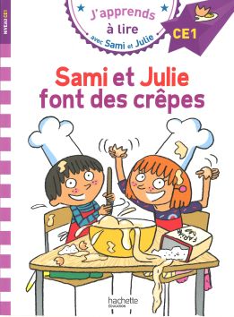 J'apprends à lire avec Sami et Julie «Sami et Julie font des crêpes»