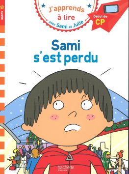 J'apprends à lire avec Sami et Julie «Sami s'est perdu»