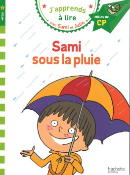 J'apprends à lire avec Sami et Julie «Sami sous la pluie»