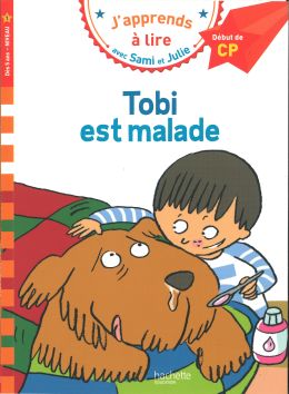 J'apprends à lire avec Sami et Julie «Tobi est malade»