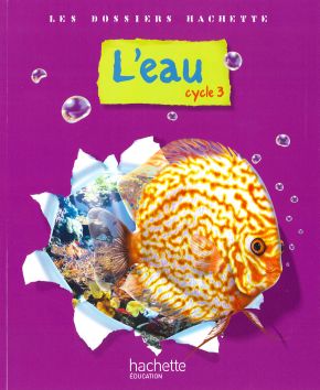 Les Dossiers Hachette «L'eau»