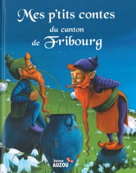 Mes p'tits contes du canton de Fribourg Tome 1