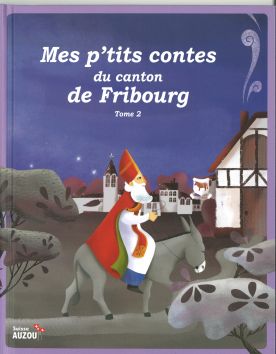 Mes p'tits contes du canton de Fribourg Tome 2