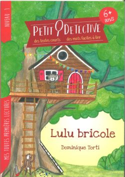 Petit détective, Lulu bricole -  mes toutes premières lecture Editions Torti