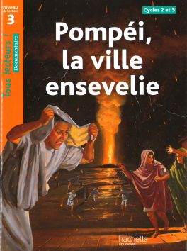 Tous lecteurs! Pompéi, la ville ensevelie