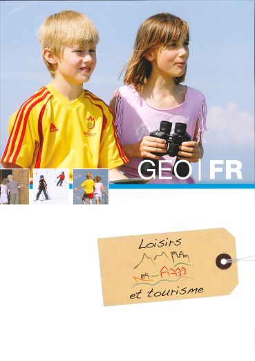 GEO FR: Loisirs et tourisme cahier élève