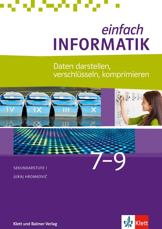 einfach Informatik 7-9, Daten darstellen, verschlüsseln, komprimieren