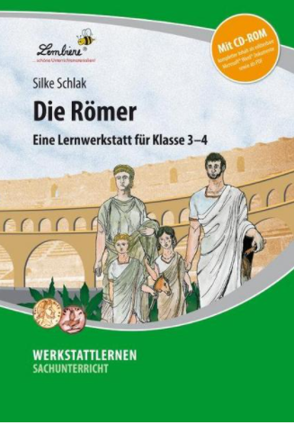 Die Römer. Eine Lernwerkstatt für Klasse 3-4