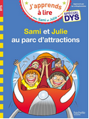 J'apprends à lire avec Sami et Julie «Au parc d'attractions» Spécial DYS