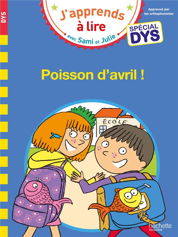 J'apprends à lire avec Sami et Julie «Poisson d'avril» Spécial DYS (CATARO 9782017182382)