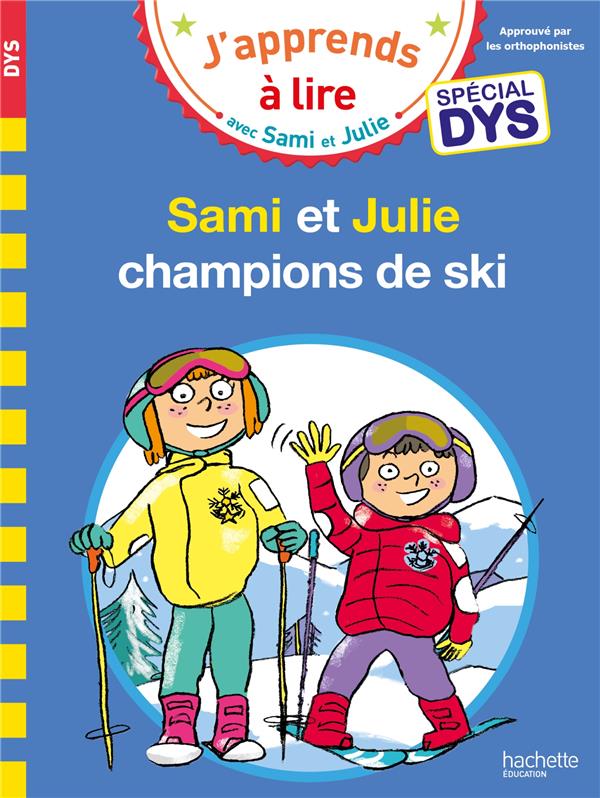 J'apprends à lire avec Sami et Julie «champions de ski» Spécial DYS (CATARO 9782017158288)