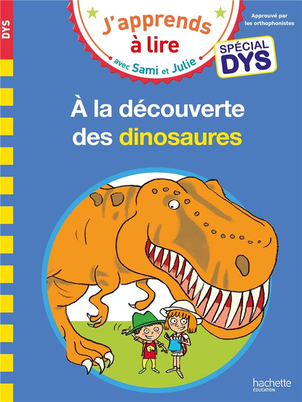 J'apprends à lire avec Sami et Julie «A la découverte des dinosaures» Spécial DYS