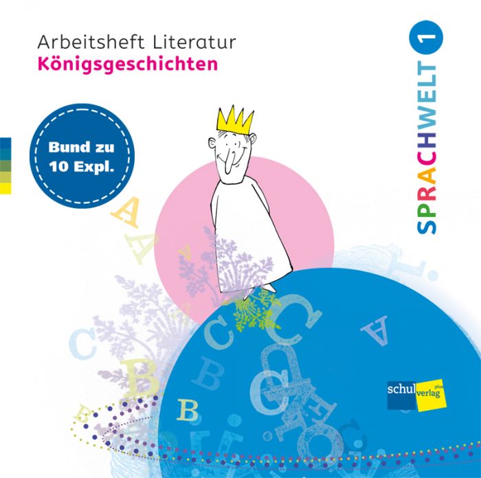 Sprachwelt 1, Arbeitsheft Literatur «Königsgeschichten»  Bund zu 10 Expl.