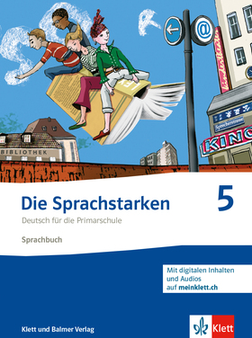 Die Sprachstarken 5, Sprachbuch mit digitalen Inhalten auf meinklett.ch (Ausgabe 2024)