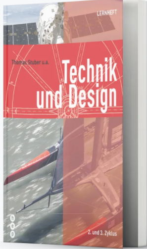 [55565] Technik und Design, Lernheft 2. und 3. Zyklus