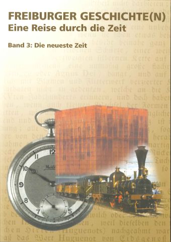 [47623] Freiburger Geschichte(n) Band 3 «Die neueste Zeit» Schülerbuch