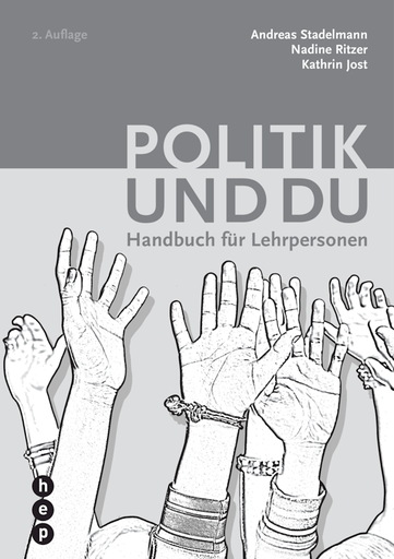 [47781] Politik und du. Verstehen? Beurteilen? Handeln, Handbuch für Lehrpersonen