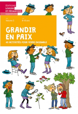 [10343] Grandir en paix, volume 3, 40 activités pour vivre ensemble, livret de l'élève (8-10 ans)