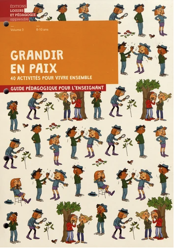 [10341] Grandir en paix, volume 3, 40 activités pour vivre ensemble, livret de l'élève (8-10 ans)