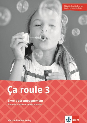 [43341] Ça roule 3 Livre d'accompagnement. Digitale Inhalte (u.a. interaktive Übungen) und Audios auf meinklett.ch