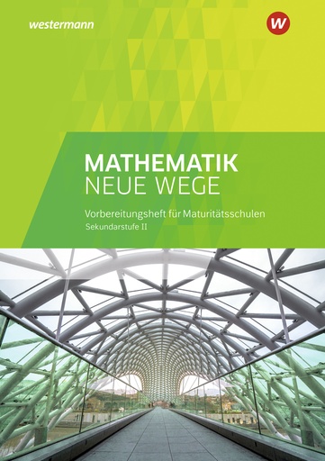 [42940] Mathematik Neue Wege SII - Vorbereitungsheft für Maturitätsschulen